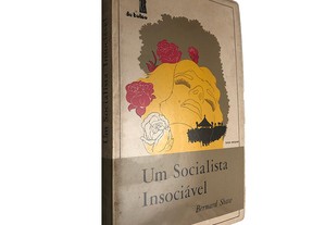 Um Socialista insociável - Bernard Shaw
