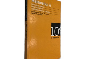 Matemática A (O Essencial do 10° Ano) - Ana Maria Pinto Fernandes / Carmen Rocha Borges