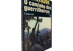 El Salvador (O Caminho dos Guerrilheiros) - Carlos Gil