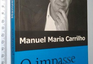 O Impasse Português - Manuel Maria Carrilho