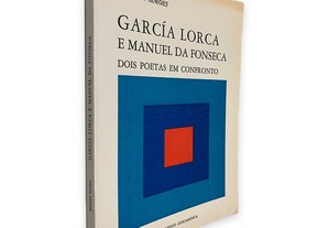 García Lorca e Manuel da Fonseca (Dois Poetas em Confronto) - Manuel Simões