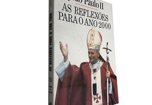 As reflexões para o ano 2000 - João Paulo II