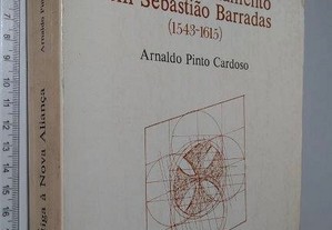 Da antiga à nova aliança (Relações entre o Antigo e o Novo Testamento em Sebastião Barradas) - Arnaldo Pinto Cardoso