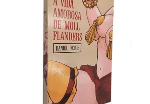 A vida amorosa de Moll Flanders - Daniel Defoe