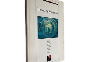 Traços da Memória - Avelino de Sousa / Fernando Paulino / Outros