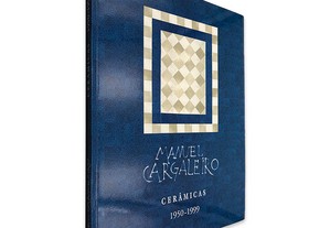 Cerâmicas 1950-1999 - Manuel Cargaleiro