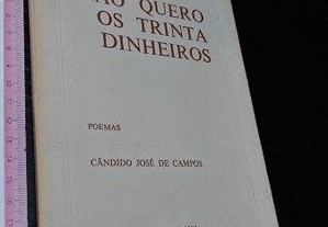 Não quero os trinta dinheiros - Cândido José de Campos