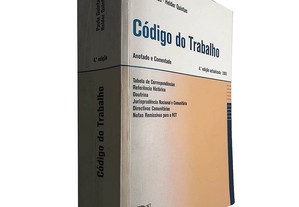 Código do trabalho (Anotado e comentado - 4.ª Edição - 2005) - Paula Quintas / Helder Quintas