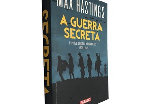 A Guerra Secreta (Volume 3) - Max Hastings