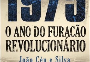 1975 - O ano do Furacão Revolucionário de João Céu e Silva