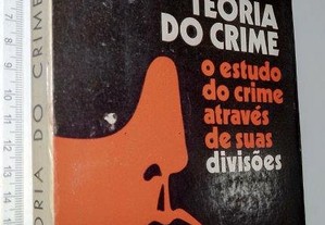Teoria do crime (O estudo do crime através das suas divisões) - James Tubenchlak