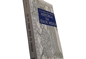 História da Idade Média (Volume IV) - C. W. Previté-Orton