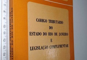 Código Tributário do Estado do Rio de Janeiro e legislação complementar - Floriano Aguiar Dias