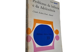 Problemas da infância e da adolescência - Claude Kohler / Paule Aimard