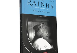 A Rainha (Vol. 3 - A Nova Biografia de Isabel II) - Mathew Dennison