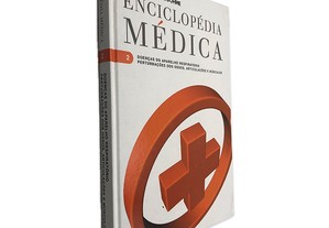 Enciclopédia Médica (Volume 2 - Doenças do Aparelho Respiratório Pertubações dos Ossos, Articulações e Músculos) - Merck Sharp &