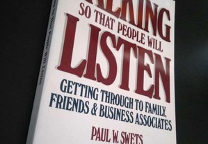 The art of talking so that people will listen - Paul W. Swets