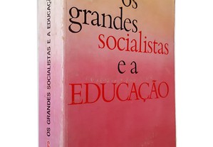 Os Grandes Socialistas E A Educação - Maurice Dommanget