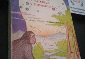 O universo, a natureza, a hominização... (uma síntese antropológica) - José Valentim de Matos Prata