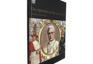 Dos Apóstolos ao Papa João Paulo II (Volume X - O Trono de São Pedro) -