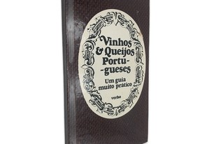 Vinhos e Queijos Portugueses (Um Guia Muito Prático) -