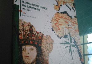 D. João II e os rumos da expansão - José Manuel Garcia