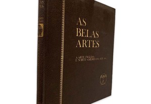 As Belas Artes (A Arte Inglesa e Norte-Americana Até 1900) - David Sylvester
