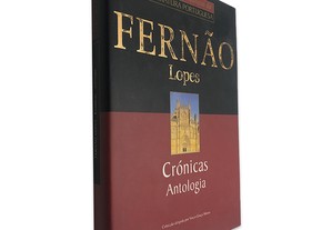 Crónicas Antologia de Fernão Lopes - Fernão Lopes