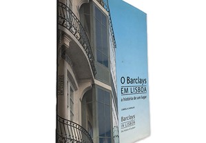 O Barclays em Lisboa (A História de um Lugar) - Gabriela Carvalho
