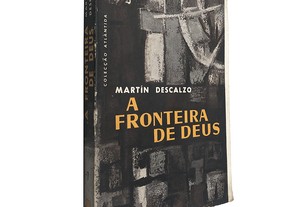 A fronteira de Deus - Martín Descalzo