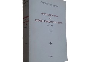 Vinte Anos de Defesa do Estado Português da Índia (Volume I) -