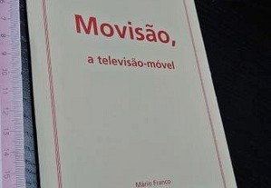 Movisão, a televisão móvel - Mário Franco