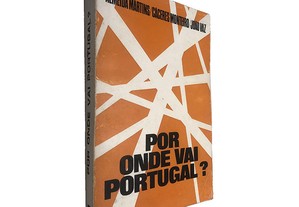 Por onde vai Portugal? - Almeida Martins / Cáceres Monteiro / João Vaz
