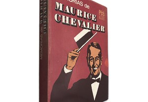 Memórias de Maurice Chevalier - Maurice Chevalier