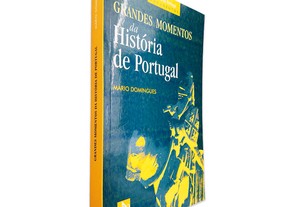 Grandes Momentos da História de Portugal - Mário Domingues