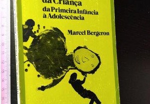 O desenvolvimento psicológico da criança (da primeira infância à adolescência) - Marcel Bergeron