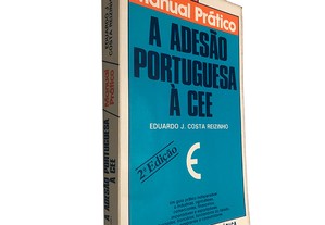 A adesão Portuguesa à CEE - Eduardo J. Costa Reizinho