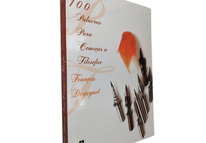 100 palavras para começar a filosofia - François Dagognet