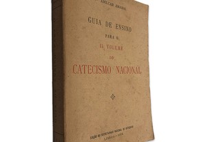 Guia de Ensino Para o II Volume do Catecismo Nacional - Amílcar Amaral