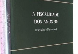 A fiscalidade dos anos 90 (Estudos e pareceres) - Paulo Pitta e Cunha