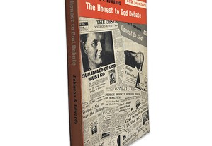 The Honest to God Debate - John A. T. Robinson / David L. Edwards