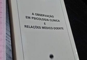 A observação em psicologia clínica e relações médico-doente - Camilo Cardoso