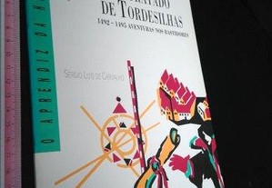 O Tratado de Tordesilhas - Sérgio Luís de Carvalho