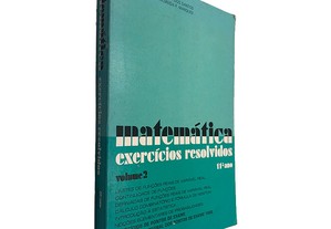 Matemática Exercícios Resolvidos (Volume 2 11° ano) - Maria de Almeida Ferreira dos Santos