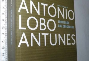 Exortação aos Crocodilos - António Lobo Antunes