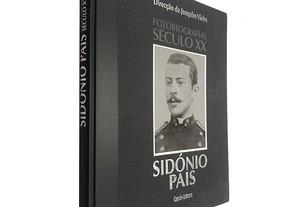 Sidónio Pais (Fotobiografias Século XX) - Joaquim Vieira