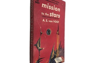 Mission to the Stars - A. E. Van Vogt