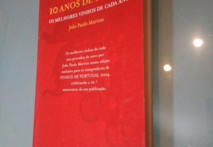 10 anos de provas (os melhores vinhos de cada ano) - João Paulo Martin