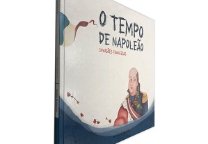 O Tempo de Napoleão (Invasões Francesas) - Paula Cardoso Almeida