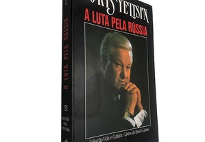A luta pela Rússia - Boris Yeltsen